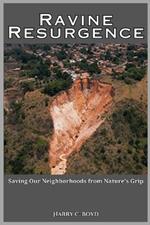 Ravine Resurgence: Saving Our Neighborhoods from Nature's Grip: Exploring the Global Crisis of Ravine Destruction and Charting a Path to Sustainable Coexistence