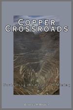 Copper Crossroads: Navigating the Future of Mining: Challenges, Solutions, and Hope in the Age of Aging Infrastructure