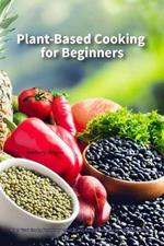 Plant-Based Cooking for Beginners