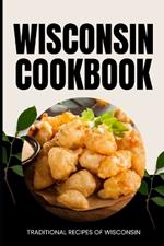 Wisconsin Cookbook: Traditional Recipes of Wisconsin