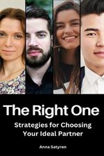 THE RIGHT ONE, Strategies for Choosing Your Ideal Partner
