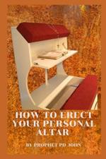 How to Erect My Personal Altar