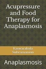 Acupressure and Food Therapy for Anaplasmosis: Anaplasmosis
