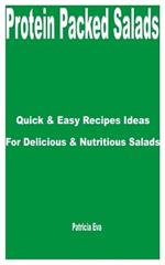 Protein Packed Salads: Quick & Easy Recipes Ideas for Delicious & Nutritious Salads