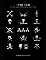 Pirate Flags: The Jolly Roger and the Golden Age of Piracy