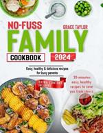 No-Fuss Family Cookbook: Easy, Healthy & Delicous Recipes for Busy Parents