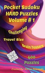 Pocket Sudoku HARD Volume 1: For Teens, Adults, Seniors Traveling Vacationing Commuting Mind Challenging