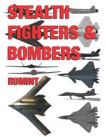 Stealth Fighters & Bombers: RUMINT Printed in Color