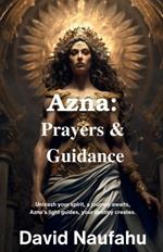 Azna: Prayers & Guidance: Unleash your spirit, a journey awaits, Azna's light guides, your destiny creates