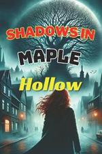 Shadows in Maple Hollow: Every Secret Has Its Echo