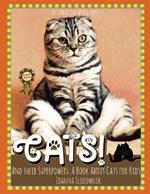 Cats! And Their Superpowers: A Book About Cats for Kids