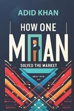 How One Man Solved The Market: Inside the Mind of a Market Genius