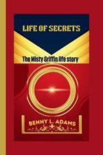 Life of Secrets: The Misty Griffin life story
