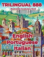 Trilingual 888 English Portuguese Italian Illustrated Vocabulary Book: Help your child become multilingual with efficiency