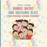 Bubble Baths and Brushing Bliss: Your Personal Hygiene Passport