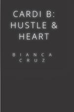 Cardi B: Hustle & Heart