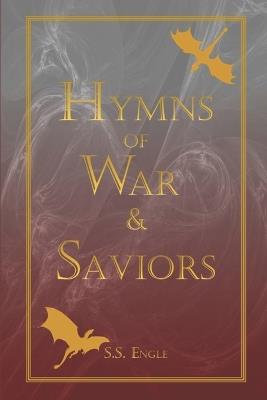 Hymns of War & Saviors - S S Engle - cover