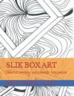 Slik Box Art: Creative Mindful Indulgences Volume Six