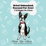 Urkel Unleashed, Rescued Fur-Ever: A Tail-Wagging Tale of Rescue