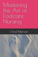 Mastering the Art of Footcare Nursing