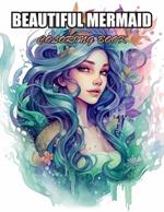 Beautiful Mermaid Coloring Book: High Quality and Unique Colouring Pages