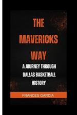 The Mavericks Way: A Journey Through Dallas Basketball History