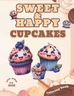 Sweet and Happy Cupcakes: Coloring Book for Kids Ages 5-9