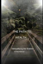 The Path to Wealth: Demystifying the Science of Abundance