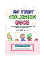 My First Coloring Book: Easy Educational Coloring Book for Preschooler and Child (Volume 1 of 6): My First Coloring Book Series