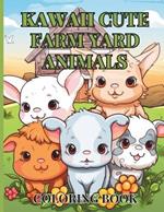 Kawaii Cute Farm Yard Animals: A Delightful Children's Coloring Book Adventure with Unique Designs