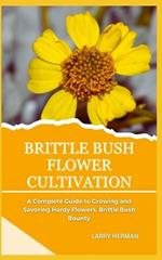Brittle Bush Flower Cultivation: A Complete Guide to Growing and Savoring Hardy Flowers, Brittle Bush Bounty