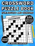 Crossword Puzzle Book for Adults and Seniors: 100+ Fun Brain-Boosting Activities with Large Print Edition for Easy and Medium Mind Challenges. Includes All Solutions