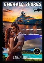 Emerald Shores: Love's Eternal Journey: Survival Romance Adventure Book