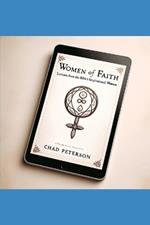 Women of Faith: Lessons from the Bible's Inspirational Women