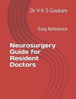 Neurosurgery Guide for Resident Doctors: Easy Reference