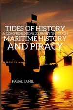 Tides of History: A Comprehensive Journey through Maritime History and Piracy