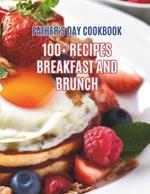 Father's Day Cookbook: 100+ Recipes Breakfast And Brunch