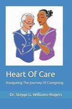 Heart Of Care: Navigating The Journey Of Caregiving