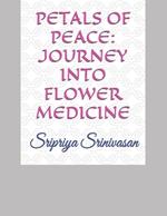 Petals of Peace: Journey Into Flower Medicine
