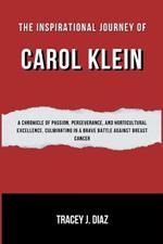 The Inspirational Journey of Carol Klein: A Chronicle of Passion, Perseverance, and Horticultural Excellence, Culminating in a Brave Battle Against Breast Cancer