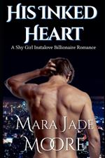 His Inked Heart: A Shy Girl Instalove Billionaire Romance