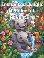 Enchanted Jungle: A Colorful Adventure