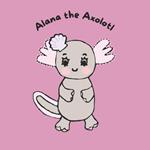 Alana the Axolotl