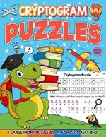 Cryptogram Puzzles Book for Kids Ages 8-12: Easy Engaging Large Print Cryptograms Puzzles for Kids