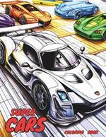 Cars coloring book: Drawing Modern and classic super vehicles