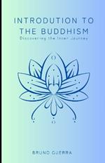 Introduction to the Buddihism: Discovering the Inner Journey