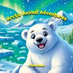 Arctic Animal Adventures: Meet the Wondrous Creatures of the Frozen North