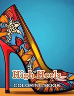 High Heels Coloring Book: Unique and Beautiful Designs for All Fans