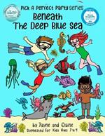 Beneath The Deep Blue Sea: Pick A Perfect Party Series