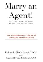 Marry an Agent! (Or...How to Get an Agent Without Even Dating One)